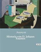 Couverture du livre « Historia von d. johann fausten » de Anonym aux éditions Culturea