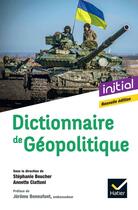 Couverture du livre « Dictionnaire de Géopolitique - Nouvelle édition 2024 » de Stephanie Beucher aux éditions Hatier