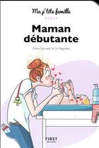 Couverture du livre « Maman débutante (7e édition) » de Olivia Toja et Dr Regottaz aux éditions First