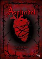 Couverture du livre « Asphodel » de Le Bars Louise aux éditions Noir D'absinthe