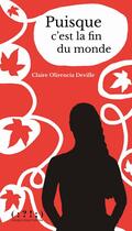 Couverture du livre « Puisque c'est la fin du monde » de Claire Olirencia Deville aux éditions Double Ponctuation