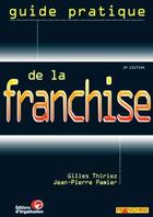 Couverture du livre « Guide Pratique De La Franchise » de G Thiriez aux éditions Organisation