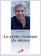 Couverture du livre « La petite musique du silence » de Yves Duteil aux éditions Mediaspaul