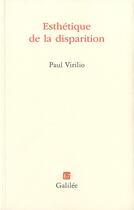 Couverture du livre « Esthétique de la disparition » de Paul Virilio aux éditions Galilee