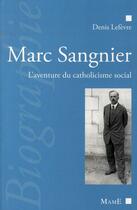 Couverture du livre « Marc Sangnier ; l'aventure du catholicisme social » de Denis Levefre aux éditions Mame