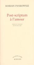 Couverture du livre « Post-scriptum a l'amour » de Pankowski Marian aux éditions Actes Sud