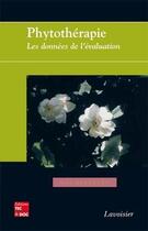 Couverture du livre « Phytothérapie : Les données de l'évaluation (Retirage 2012) » de Jean Bruneton aux éditions Tec Et Doc