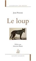 Couverture du livre « Le loup » de Jean Pruvost aux éditions Honore Champion