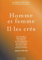 Couverture du livre « Homme et femme : Il les créa » de Tony Anatrella et Remi Brague et Marie Balmary et Academie D'Education Et D'Etudes Sociales et Nicolas Aumonier aux éditions Francois-xavier De Guibert