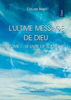 Couverture du livre « L'Ultime Message De Dieu T.1 Le Livre De » de Bezin aux éditions Benevent