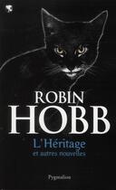 Couverture du livre « L'héritage et autres nouvelles » de Robin Hobb aux éditions Pygmalion