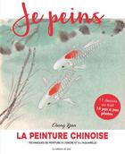 Couverture du livre « Je peins : la peinture chinoise ; techniques de peinture à l'encre et à l'aquarelle ; 11 dessins au trait, 14 pas à pas photos » de Cheng Yan aux éditions De Saxe