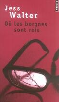 Couverture du livre « Où les borgnes sont rois » de Jess Walter aux éditions Points