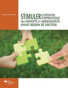 Couverture du livre « Stimuler le potentiel d'apprentissage des enfants et adolescents ayant besoin de soutien » de Denise Normand-Guerette aux éditions Presses De L'universite Du Quebec