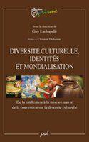 Couverture du livre « Diversite Culturelle Identites Et Mondialisation » de Lachapelle Guy aux éditions Presses De L'universite De Laval