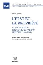 Couverture du livre « L'Etat et la propriété. Le droit public économique par son histoire (1830-2012) » de Dimitri Yernault aux éditions Bruylant