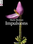 Couverture du livre « Impulsions » de Marie Boman aux éditions Zebook.com