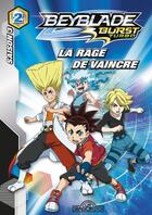 Couverture du livre « Beyblade - burst turbo t.2 ; la rage de vaincre » de  aux éditions Les Livres Du Dragon D'or