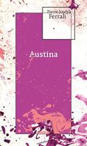 Couverture du livre « Austina » de P.-J. Ferrali aux éditions Albiana
