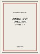 Couverture du livre « Contes d'un voyageur IV » de Washington Irving aux éditions Bibebook