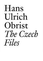 Couverture du livre « The Czech Files » de Hans Ulrich Obrist aux éditions Les Presses Du Reel