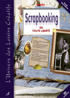 Couverture du livre « Scrapbooking En Toute Liberte » de Creativa aux éditions Editions Carpentier