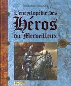 Couverture du livre « Encyclopédie des héros merveilleux » de Edouard Brasey aux éditions Pre Aux Clercs