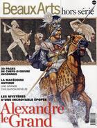 Couverture du livre « Alexandre le Grand ; les mystères d'une incroyable épopée » de  aux éditions Beaux Arts Editions