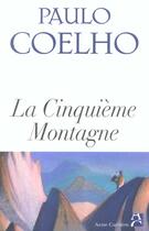 Couverture du livre « La cinquieme montagne » de Paulo Coelho aux éditions Anne Carriere