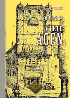 Couverture du livre « Souvenirs Du Vieil Agen » de Philippe Lauzun aux éditions Editions Des Regionalismes