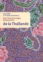 Couverture du livre « Dictionnaire insolite de la Thaïlande » de Jean Baffie et Thanida Boonwanno aux éditions Cosmopole