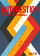 Couverture du livre « Autogestion, l'encyclopédie internationale t.3 » de  aux éditions Syllepse