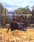 Couverture du livre « Le Temps Des Campagnes » de Christophe Lefebure aux éditions Hazan