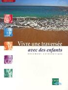 Couverture du livre « Vivre une traversée avec des enfants » de  aux éditions Crer-bayard