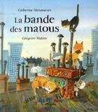 Couverture du livre « La bande des matous » de Gregoire Mabire et Catherine Metzmeyer aux éditions Mijade