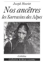 Couverture du livre « NOS ANCETRES, LES SARRASINS DES ALPES » de Henriet/Joseph aux éditions Cabedita