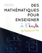 Couverture du livre « Des mathematiques pour enseigner a l ecole primaire - elements de mathematiques specifiques pour l'e » de Deruaz/Clivaz aux éditions Ppur