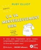 Couverture du livre « Ça va merveilleusement bien ; parce qu'on a tous le droit d'aller mal et d'en rire » de Ruby Elliot aux éditions Jouvence