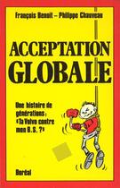Couverture du livre « Acceptation globale » de Francois Benoit et Philippe Chauveau aux éditions Boreal