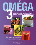 Couverture du livre « Omega 3 ; les meilleures recettes » de Michael Van Straten aux éditions Saint-jean Editeur
