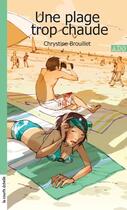 Couverture du livre « Une plage trop chaude » de Chrystine Brouillet aux éditions Les Editions De La Courte Echelle