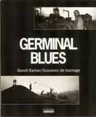 Couverture du livre « Germinal blues - souvenirs de tournage » de Benoit Barbier aux éditions Hoebeke