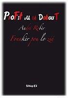 Couverture du livre « Profit ou lé dobout » de Rober Andre aux éditions K'a