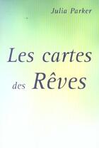 Couverture du livre « Les cartes des reves » de Julia Parker aux éditions Exergue