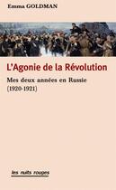 Couverture du livre « L'agonie de la révolution ; mes deux années en Russie (1920-1921) » de Emma Goldman aux éditions Nuits Rouges