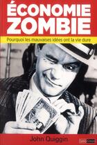 Couverture du livre « Économie zombie ; comment les mauvaises idées ont la vie dure » de John Quiggin aux éditions Saint Simon