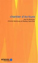 Couverture du livre « Chantier d'écriture ; écrire son quartier » de  aux éditions Memoire D'encrier