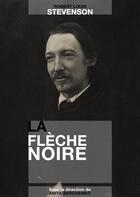 Couverture du livre « La flèche noire » de Robert Louis Stevenson aux éditions Numeriklivres