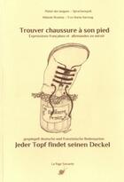 Couverture du livre « Trouver chaussure à son pied ; expressions françaises et allemandes en miroir » de Eva-Maria Harrang aux éditions La Page Suivante