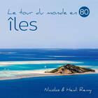 Couverture du livre « Le tour du monde en 80 îles » de Nicolas Remy et Heidi Remy aux éditions Nicolas Remy